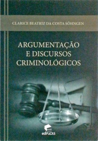 Argumentação E Discursos Criminológicos