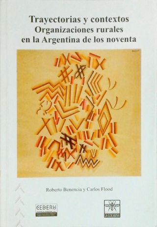 Trayectorias y Contextos - Organizaciones rurales en la Argentina de los noventa