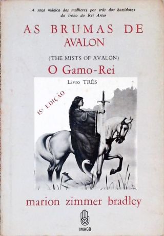 As Brumas De Avalon - O Gamo-Rei - Vol. 3