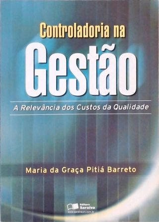 Controladoria na Gestão - A Relevância dos Custos da Qualidade