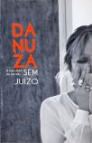 Danuza E Sua Visão De Mundo Sem Juízo