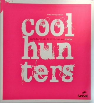 Coolhunter - Caçadores de tendências na moda
