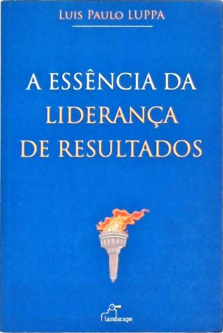 A Essência Da Liderança De Resultados