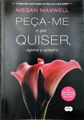 Peça-Me O Que Quiser, Agora E Sempre