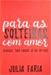 Para As Solteiras, Com Amor