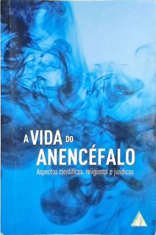 A Vida Do Anencéfalo