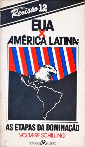 Eua X América Latina - As Etapas Da Dominação