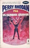 Perry Rhodan P66 - Os Escravos Cósmicos