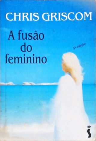 A Fusão Do Feminino