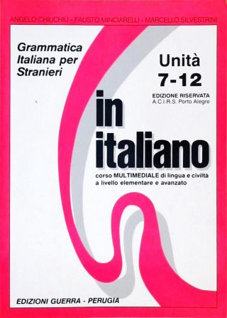 In Italiano (Unità 7-12) - Grammatica Italiana per Stranieri
