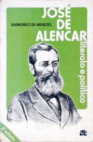 José de Alencar - Literato e Político