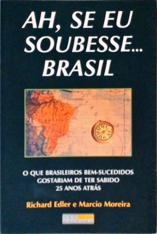 Ah, Se Eu Soubesse... Brasil