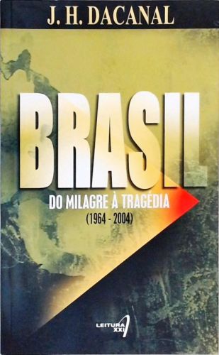 Brasil - Do Milagre Á Tragédia