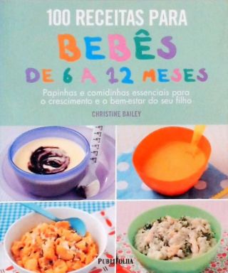 100 Receitas para Bebês de 6 a 12 meses