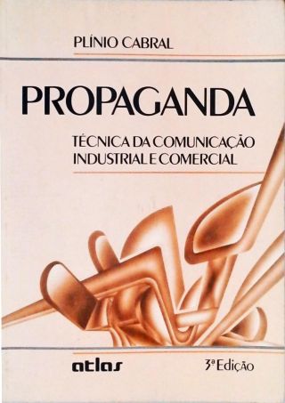 Propaganda Técnica Da Comunicação Industrial E Comercial