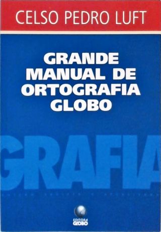 Grande Manual De Ortografia Globo