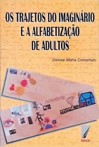 Os Trajetos do Imaginário  e a Alfabetização de Adultos