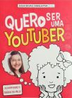 Quero Ser Uma Youtuber