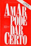 Amar Pode Dar Certo