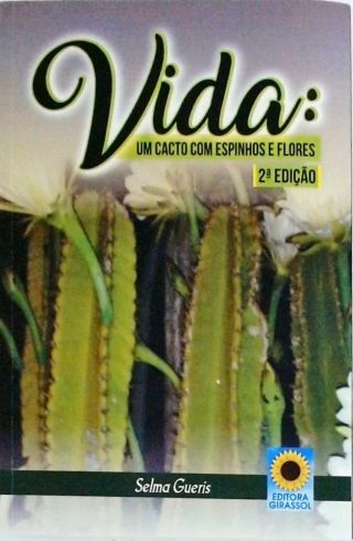 Vida - Um Cacto Com Espinhos e Flores (Autografado)