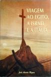 Viagem ao Egito, a Israel e à Itália