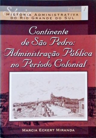 Continente de São Pedro - Administração Pública no Período Colonial