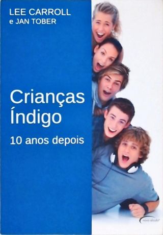 Crianças Índigo 10 Anos Depois