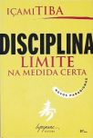 Disciplina - Limite Na Medida Certa