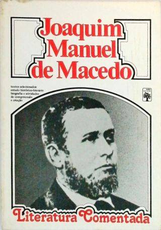 Literatura Comentada - Joaquim Manuel de Macedo