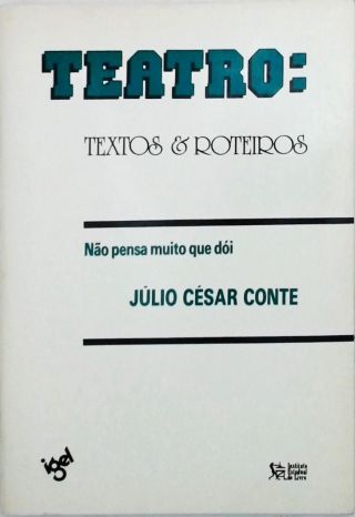 Não Pensa Muito que Dói