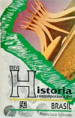 Breve Historia Contemporánea del Brasil