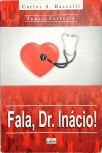 Fala, Dr. Inácio!