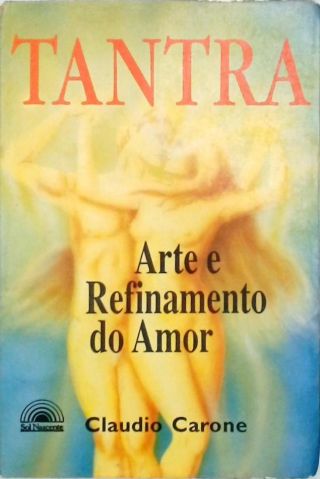 Tantra - arte e refinamento do amor