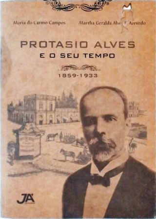 Protasio Alves E O Seu Tempo