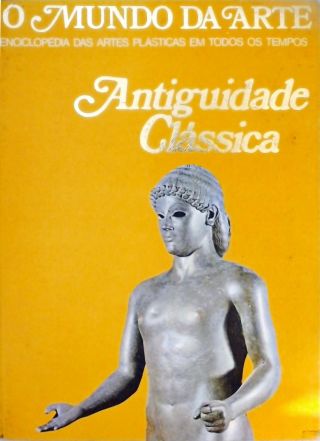 O Mundo da Arte - Antiguidade Clássica