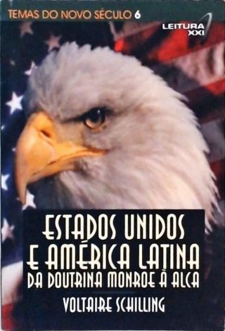 Estados Unidos E América Latina - Da Doutrina Monroe À Alca