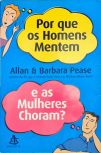 Por Que Os Homens Mentem E As Mulheres Choram?