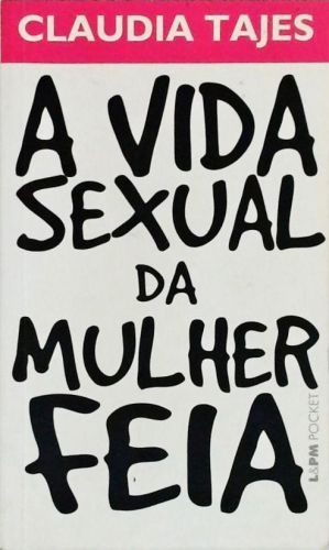 A Vida Sexual Da Mulher Feia