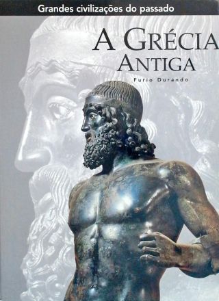 Grandes Civilizações Do Passado - A Grécia Antiga