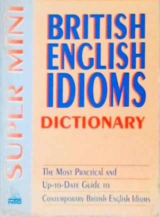 Super Mini British English Idioms Dictionary 