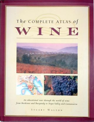 The Complete Atlas Of Wine