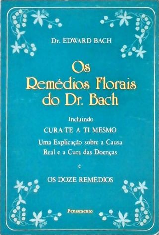 Os Remédios Florais do Dr. Bach