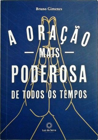 A Oração Mais Poderosa De Todos Os Tempos