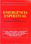 Emergência Espiritual - Crise e Transformação Espiritual