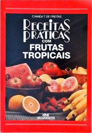 Receitas Práticas com Frutas Tropicais