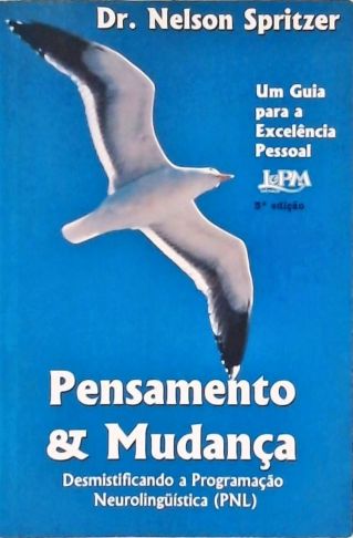 Pensamento & Mudança - Desmistificando a Programação Neurolinguística (PNL)