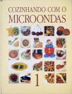 Cozinhando com o Microondas - Vol. 1