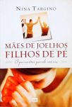 Mães de joelhos, filhos de pé