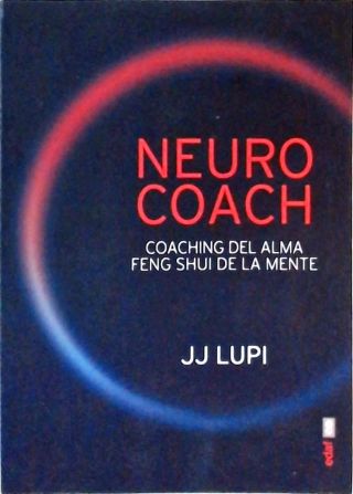 Neuro Coach - Coaching del Alma Feng Shui de la Mente