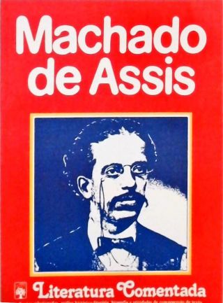 Literatura Comentada - Machado de Assis